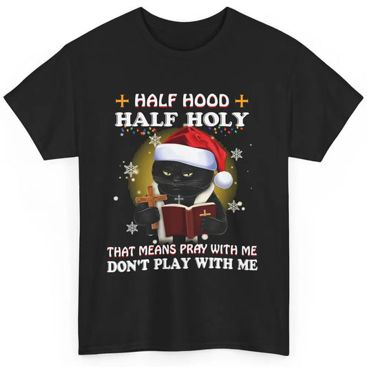 Black Cat Santa Half Hood Half Holly Christmas Bible Verse Classic Unisex T-Shirt