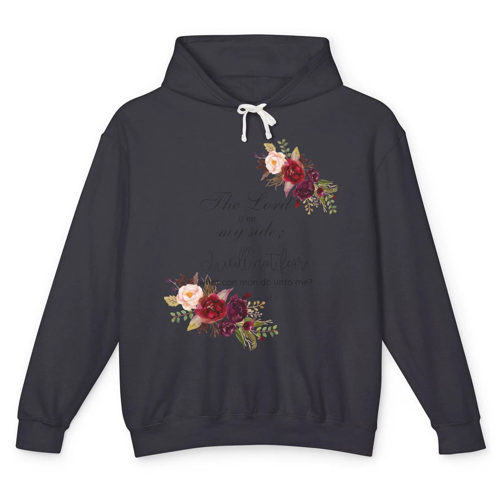 Floral Christian Lord On My Side I Will Not Fear Bible Verse Unisex Lightweight Hoodie