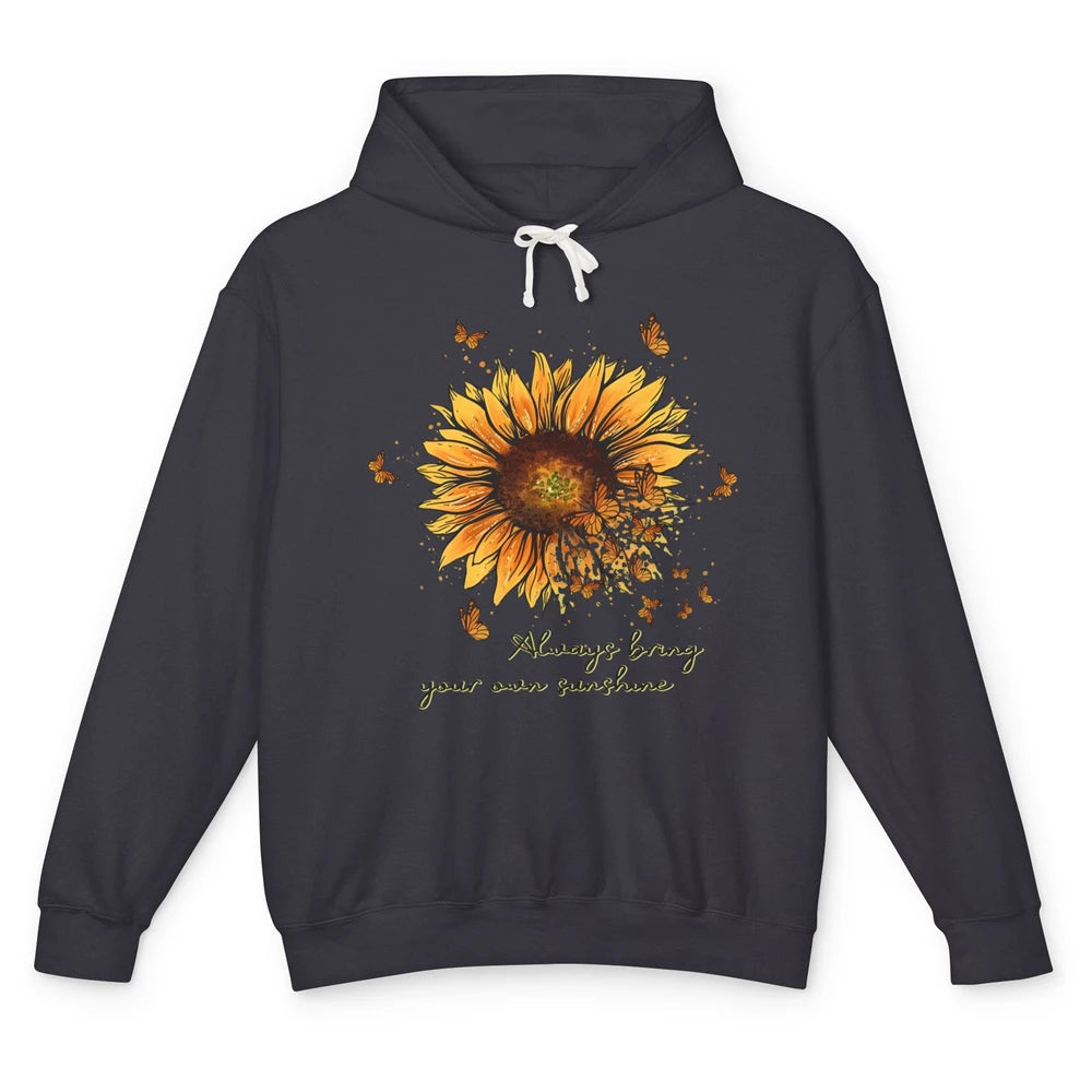 Always Bring Your Own Sunshine Sunflower Butterfly Positive Unisex Lightweight Hoodie