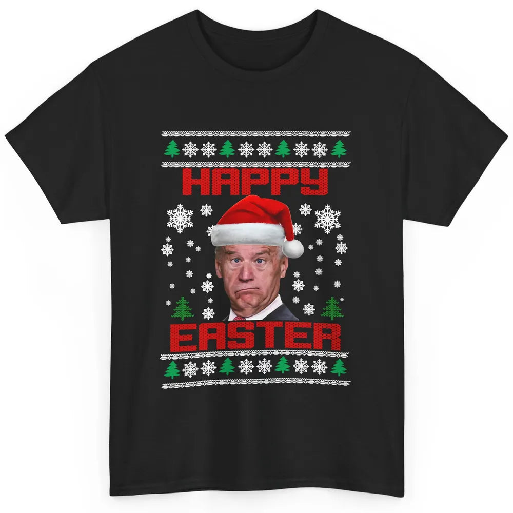 Funny Joe Biden Happy Easter Christmas Anti Joe Liberals Classic Unisex T-Shirt