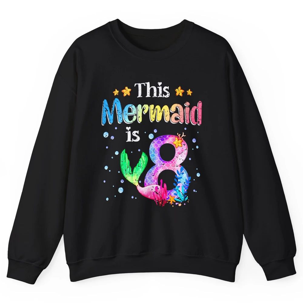 This Mermaid Is 8 Years Old 8th Birthday Boy Girl Gift Unisex Crewneck Sweatshirt