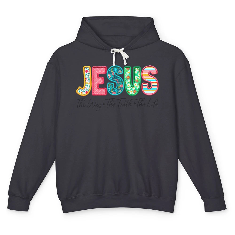 Christian Faith Jesus The Way The Truth The Life Religious Unisex Lightweight Hoodie