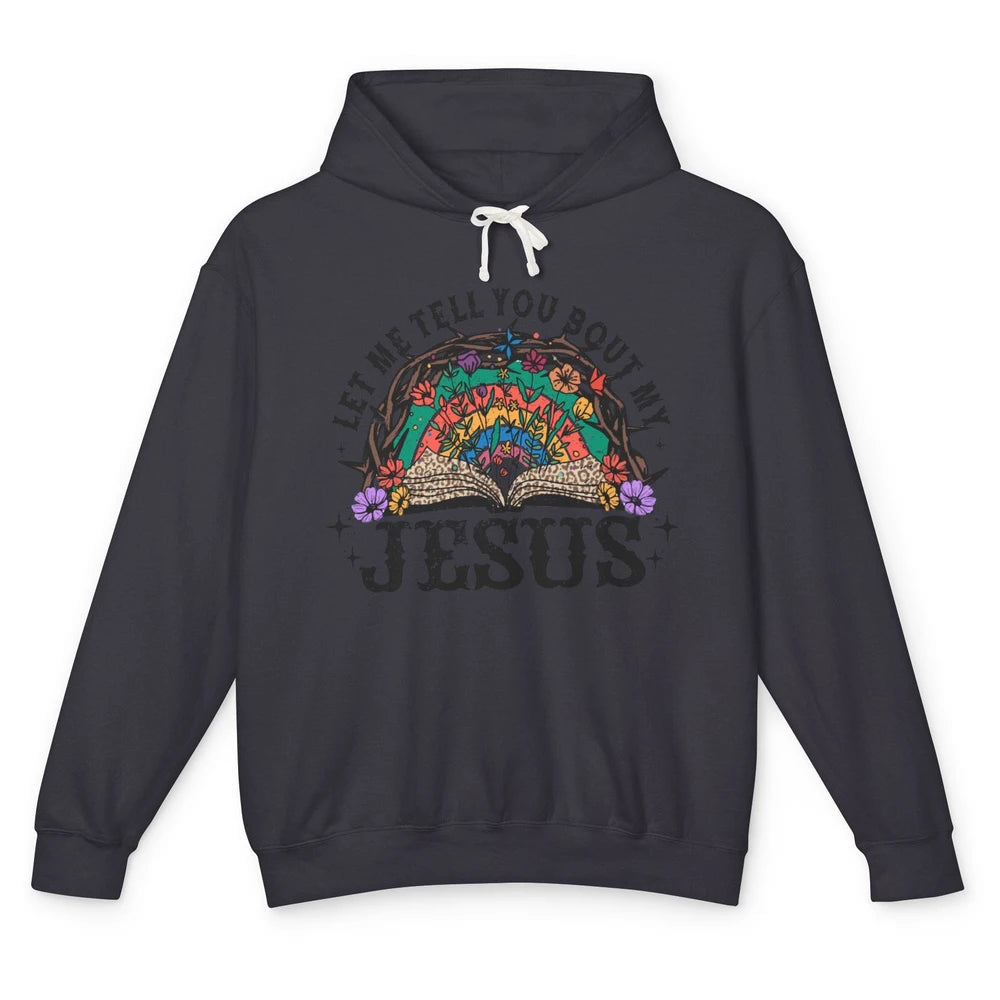 Leopard Bible Verse Let Me Tell You About My Jesus Christian Unisex Lightweight Hoodie