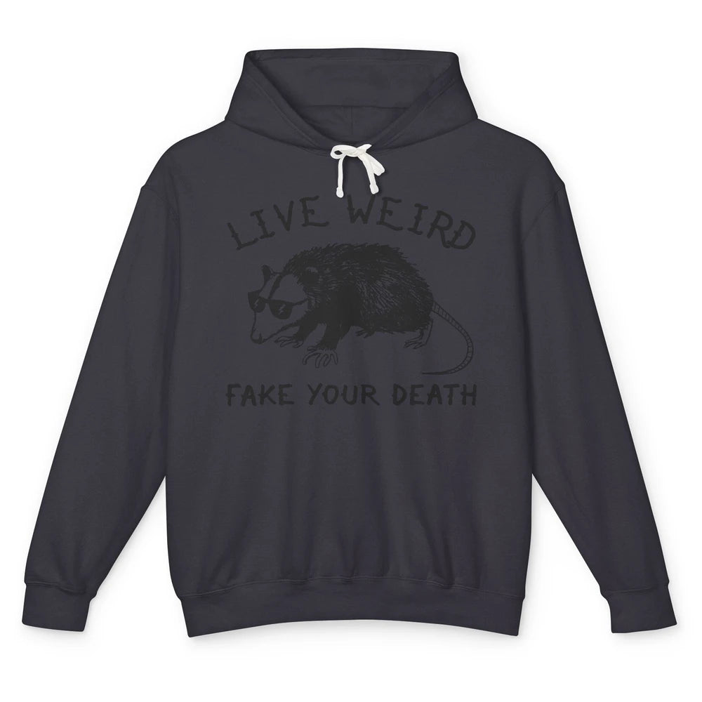 Live Weird Fake Your Death Adopt Forbidden Possum Cats Lover Unisex Lightweight Hoodie