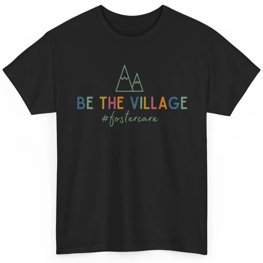 Be The Village Foster Care Get Attached Adoption Foster Mom Classic Unisex T-Shirt