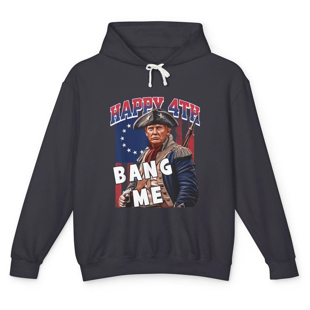 Elect Vote Donald Trump For President Happy 4th July Bang Me Unisex Lightweight Hoodie