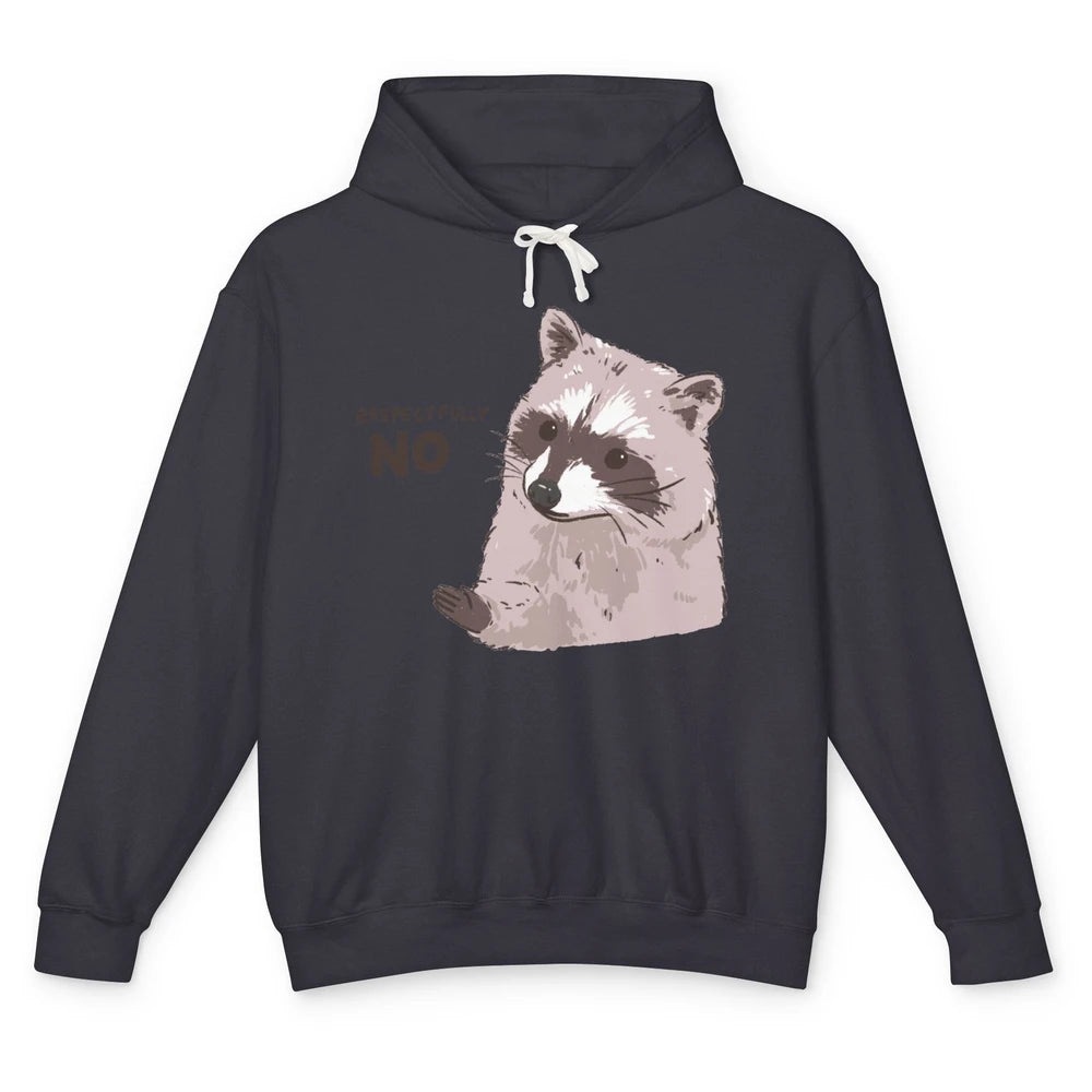 Funny Raccoon Respectfully No Sarcastic Raccoon Lovers Unisex Lightweight Hoodie