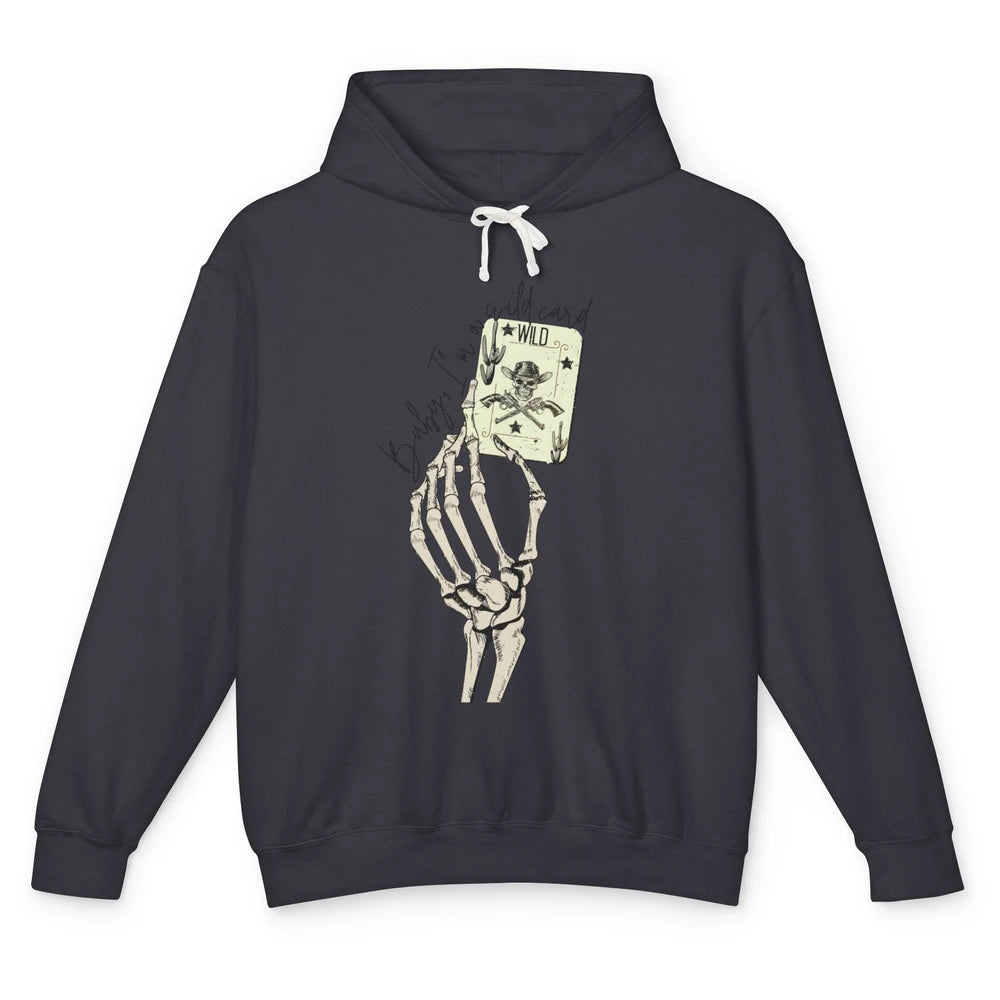 Skeleton Cowgirl Hand Baby I'm Wild Card Western Cowboy Hat Unisex Lightweight Hoodie