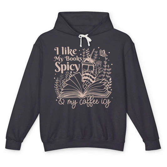 I Like My Book Spicy & My Coffee Icy Funny Bookish Librarian Unisex Lightweight Hoodie