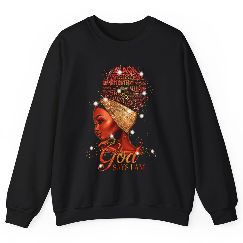 Black Woman God Say I Am African American Lady Black Melanin Unisex Crewneck Sweatshirt