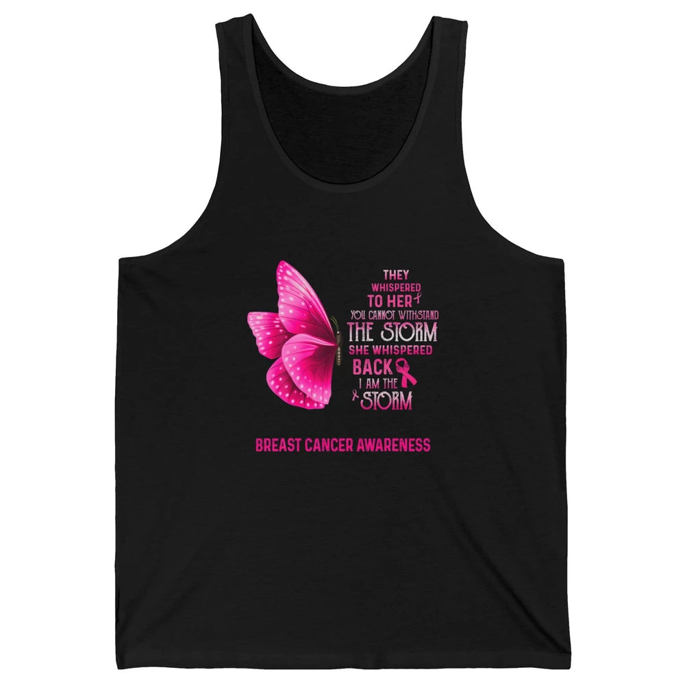 Breast Cancer I Am The Storm Pink Ribbon Warrior Butterfly Unisex Jersey Tank