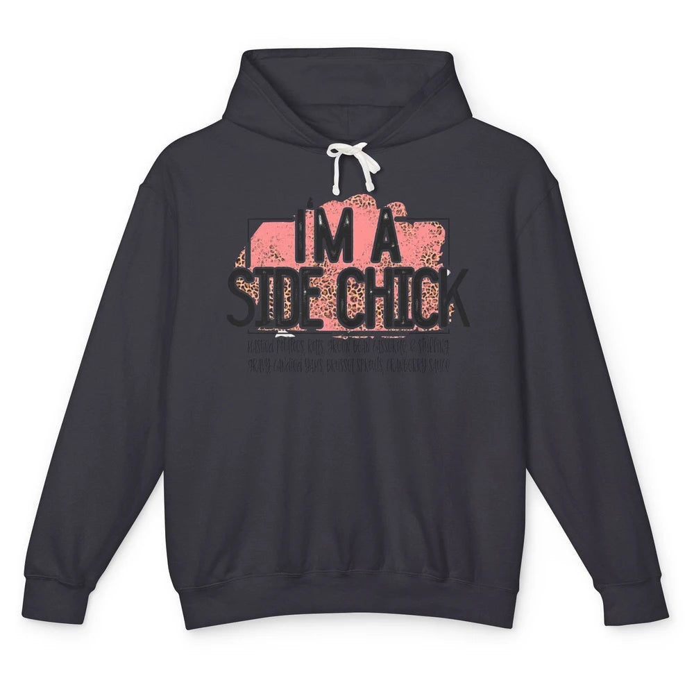 I'm Side Chick Mashed Potatoes Rolls Fall Thanksgiving Fall Unisex Lightweight Hoodie