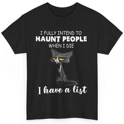 Funny Black Cat I Fully Intend To Haunt People Halloween Classic Unisex T-Shirt