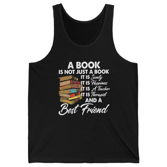 Book Is A Best Friend Sanity Happiness Teacher Reading Lover Unisex Jersey Tank