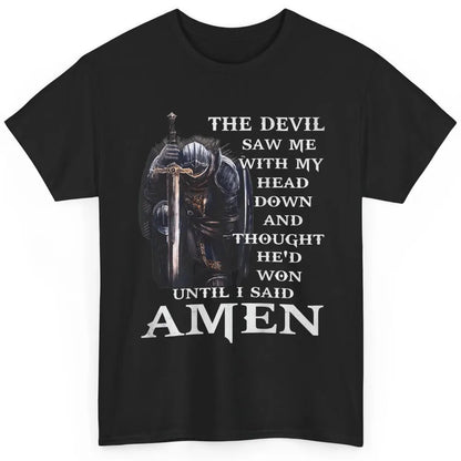 Devil Saw Me With Head Down Amen Knight Templar God Jesus Classic Unisex T-Shirt