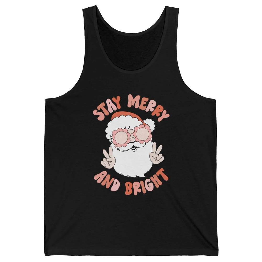 Santa Claus Stay Merry And Bright Christmas Inspirational Unisex Jersey Tank