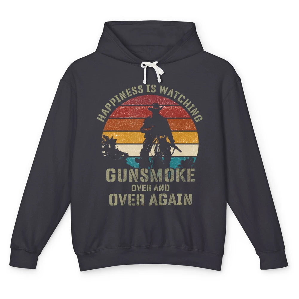 Happiness Is Watching Gunsmoke Over Again Cowboy Retro Rodeo Howdy Western Country Horseback Unisex Lightweight Hoodie