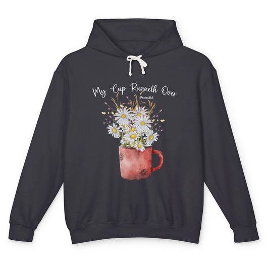 My Cup Runneth Over Floral Jesus Christian Bible Verse Cross Unisex Lightweight Hoodie