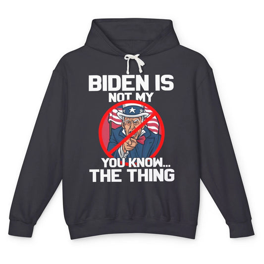 Uncle Sam Biden's Not My You Know The Thing July 4th Patriot Unisex Lightweight Hoodie