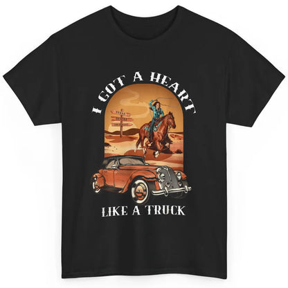 Western Country I Got Heart Like Truck Cowgirl Desert Sunset Classic Unisex T-Shirt