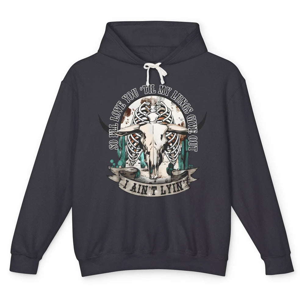 Love You Till My Lungs Give Out Western Bull Skull Valentine Unisex Lightweight Hoodie