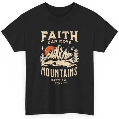 Faith Can Move Mountains Religious Christian Bible Verse God Classic Unisex T-Shirt