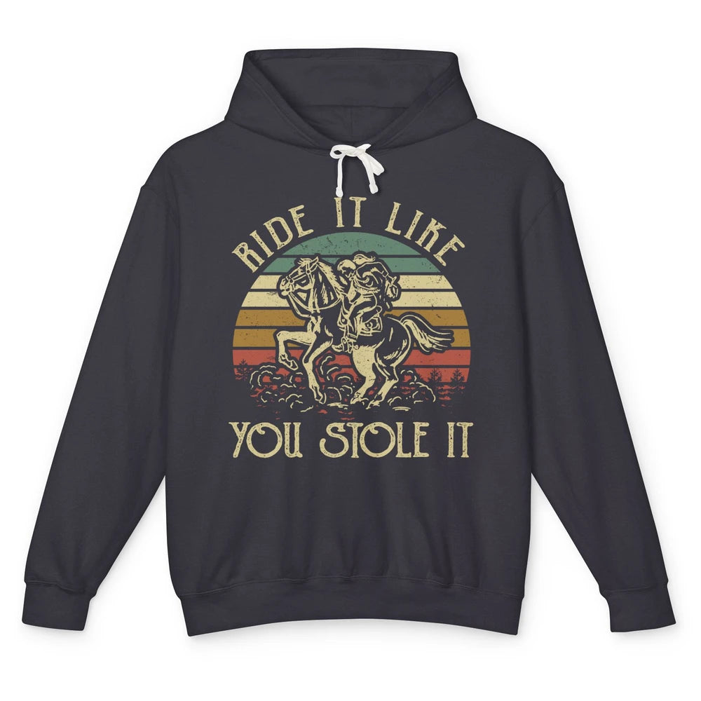 Vintage Cowgirl Riding Horse Ride It Like You Stole Western Unisex Lightweight Hoodie