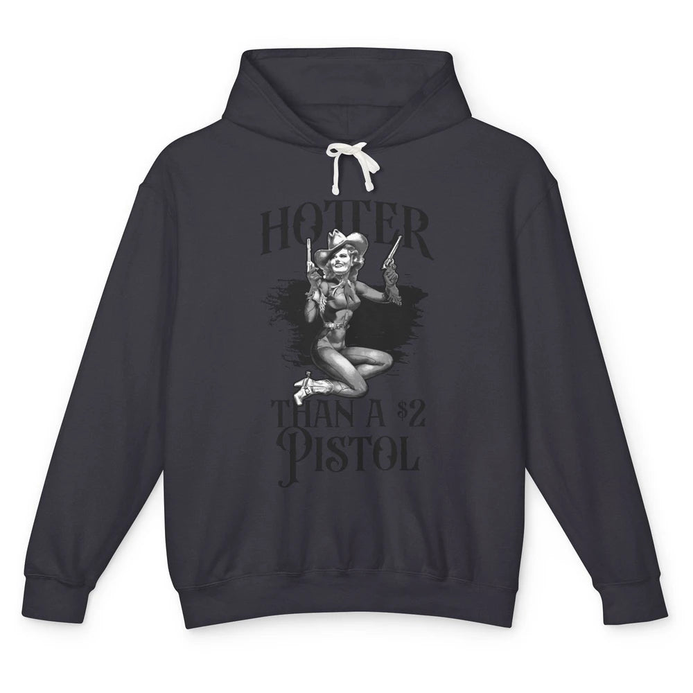 Funny Cowgirl Hotter Than A 2 Dollar Pistol Western Country Unisex Lightweight Hoodie