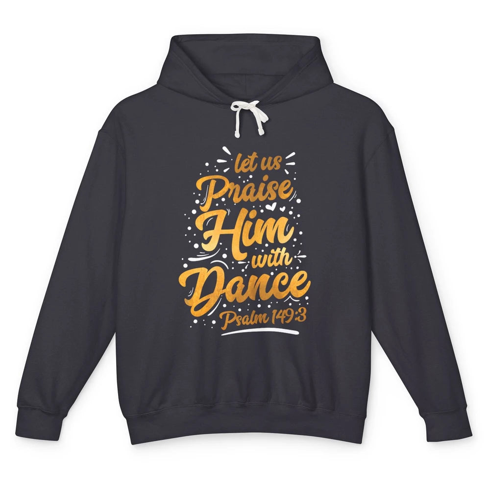 Let Praise Him With Dance Bible Verse Jesus Christian God Unisex Lightweight Hoodie