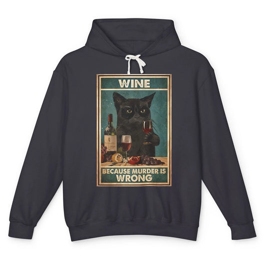 Funny Black Cat Drinking Because Murder Is Wrong Wine Lovers Unisex Lightweight Hoodie