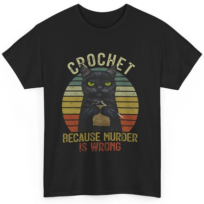 Vintage Black Cat Crochet Because Murder is Wrong Yarning Classic Unisex T-Shirt