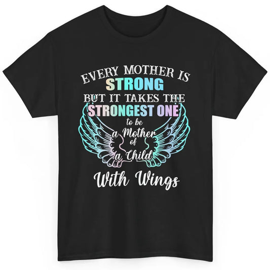 Strongest One To Be Mother Of Child With Angel Wings Heaven Classic Unisex T-Shirt