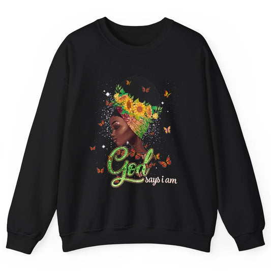 Sunflower Black Girl God Says I Am Butterflies Afro Woman Unisex Crewneck Sweatshirt