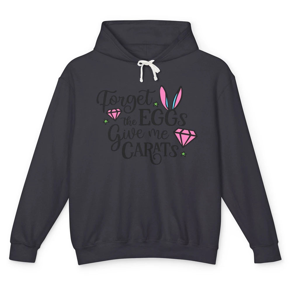 Funny Easter Bunny Forget The Eggs Give Me Carats Easter Day Unisex Lightweight Hoodie