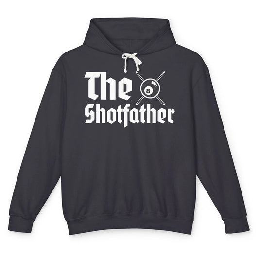 The Shot Father Funny Pool Player Eight Balls Snooker Men Unisex Lightweight Hoodie