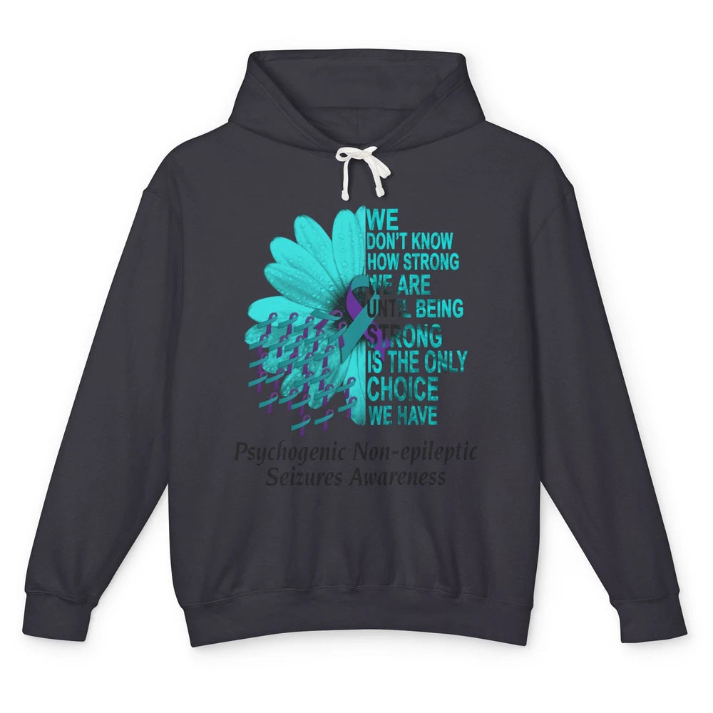 PNES Awareness We Don't Know How Strong Purple Teal Ribbon Unisex Lightweight Hoodie