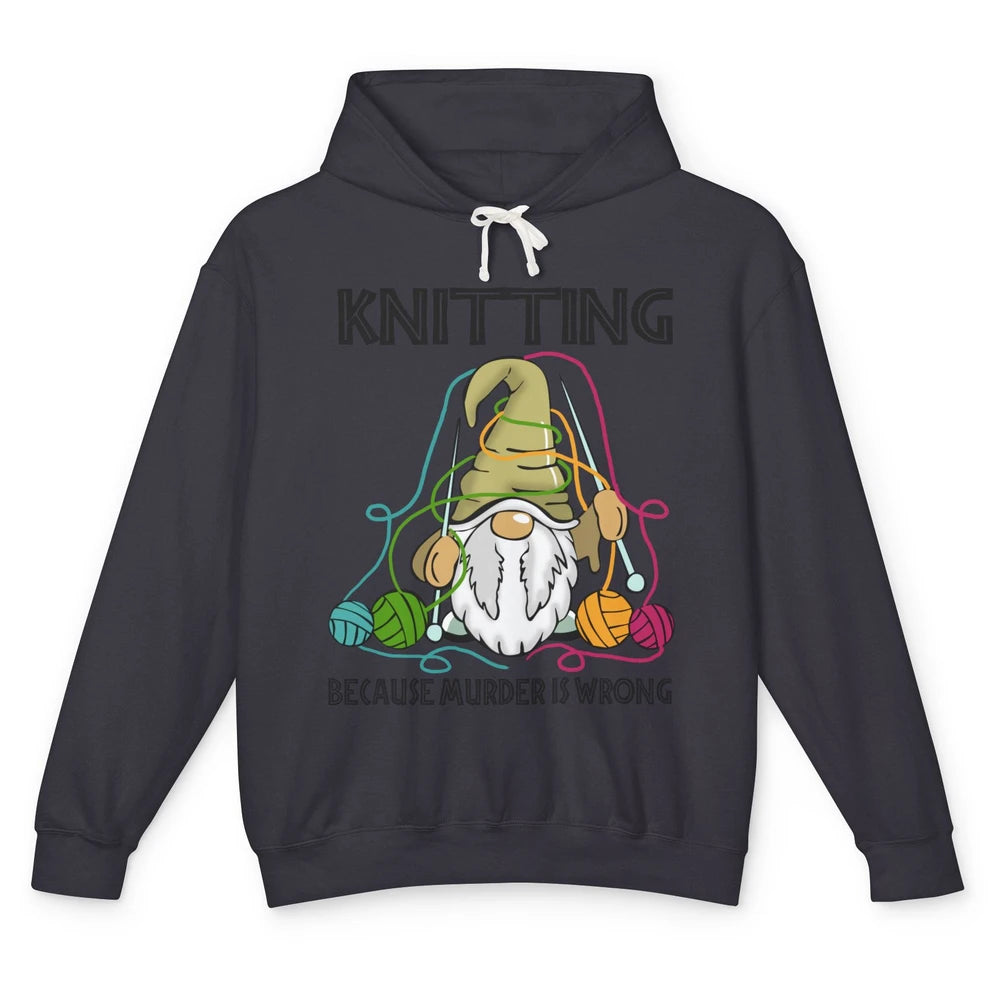 Gnome Knitting Because Murder Is Wrong Yarning Knitting Unisex Lightweight Hoodie