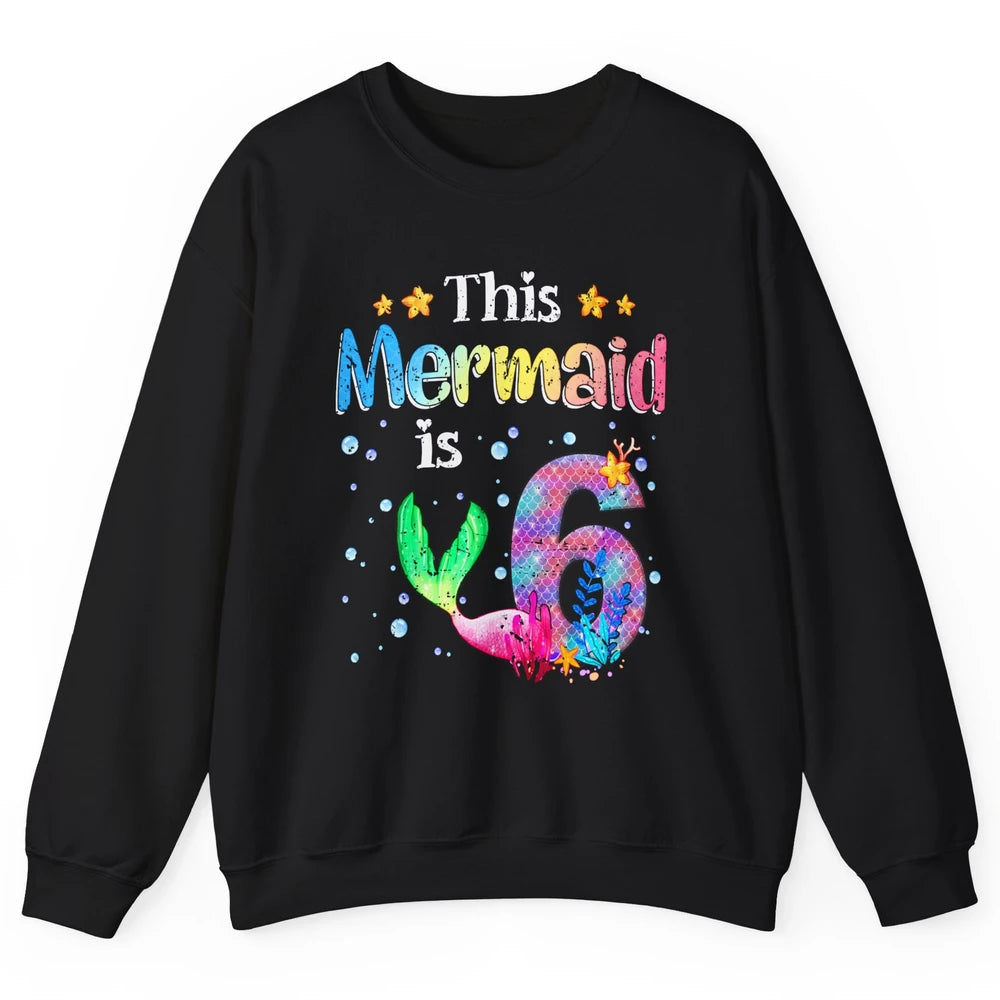 This Mermaid Is 6 Years Old 6th Birthday Boy Girl Gift Unisex Crewneck Sweatshirt