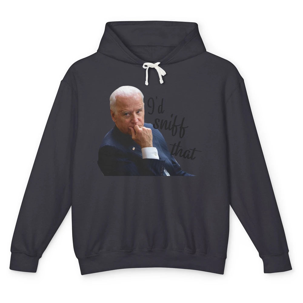 Funny Joe Biden I'd Sniff That Anti Biden Anti Democrats Unisex Lightweight Hoodie