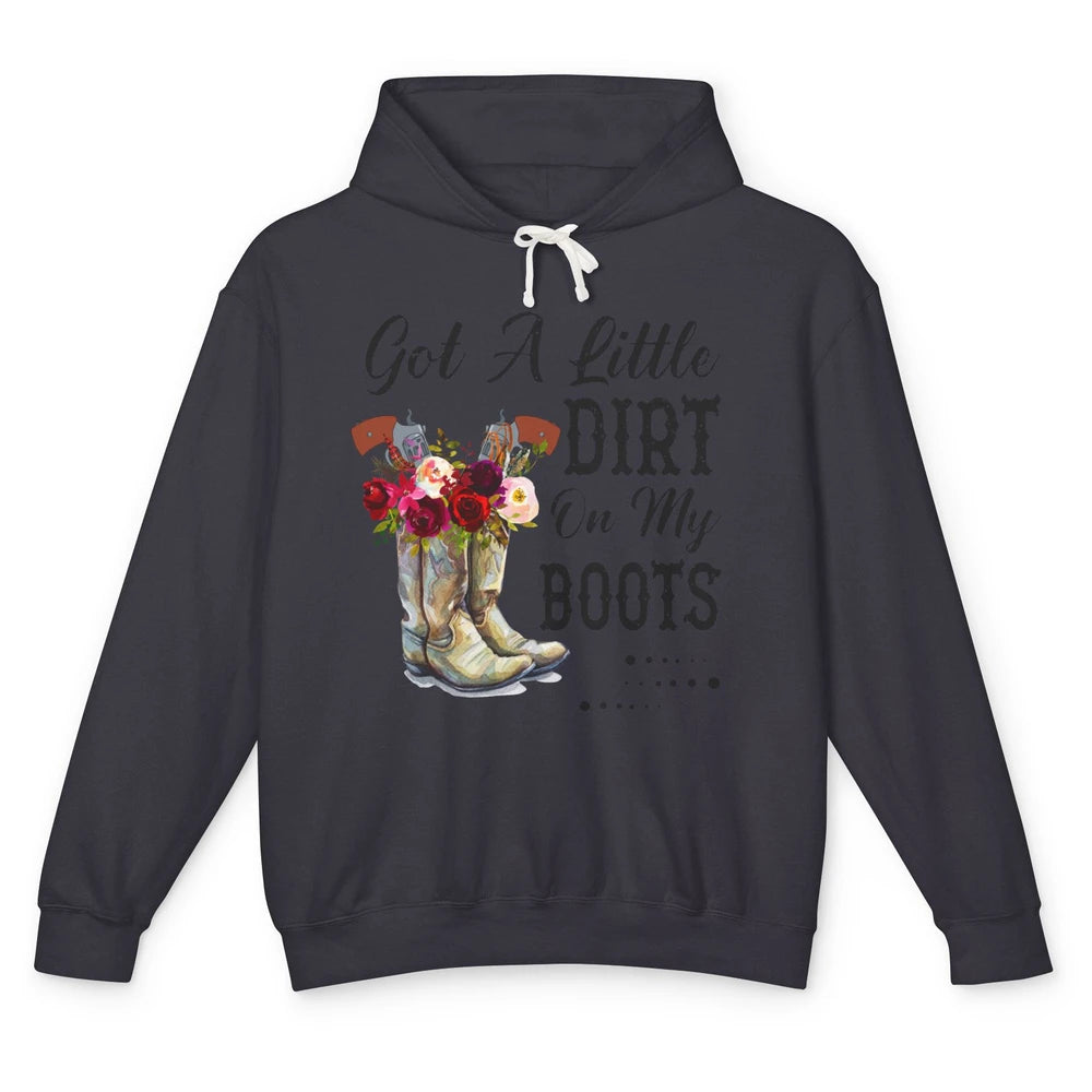 Cowgirl Got A Little Dirt On My Boots Western Country Girl Unisex Lightweight Hoodie