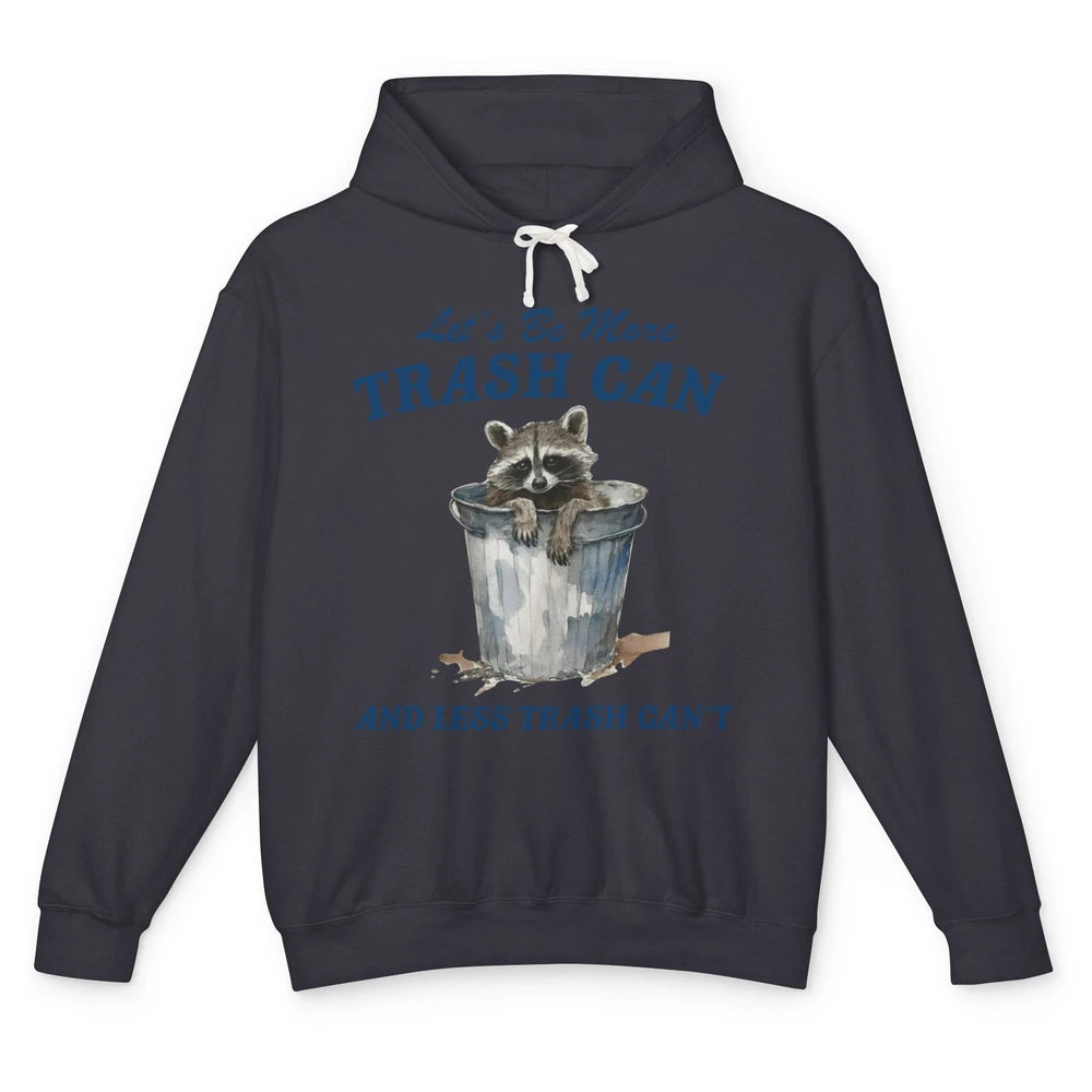 Funny Raccoon Trash Can Not Trash Can't Inspirational Racoon Unisex Lightweight Hoodie