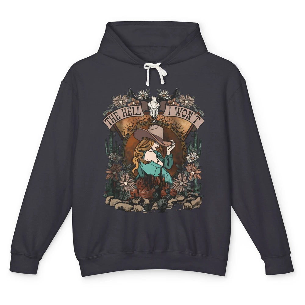 Bull Skull Desert Cowgirl The Hell I Won't Western Country Unisex Lightweight Hoodie