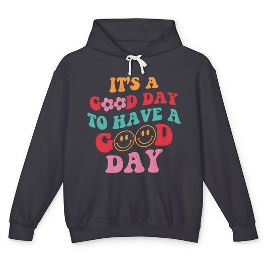 Groovy Face It's A Good Day To Have A Good Day Inspirational Unisex Lightweight Hoodie