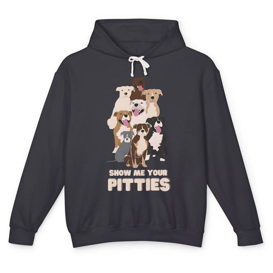 Funny Pitbulls Show Me Your Pitties Cute Pitbull Dog Paw Pet Unisex Lightweight Hoodie