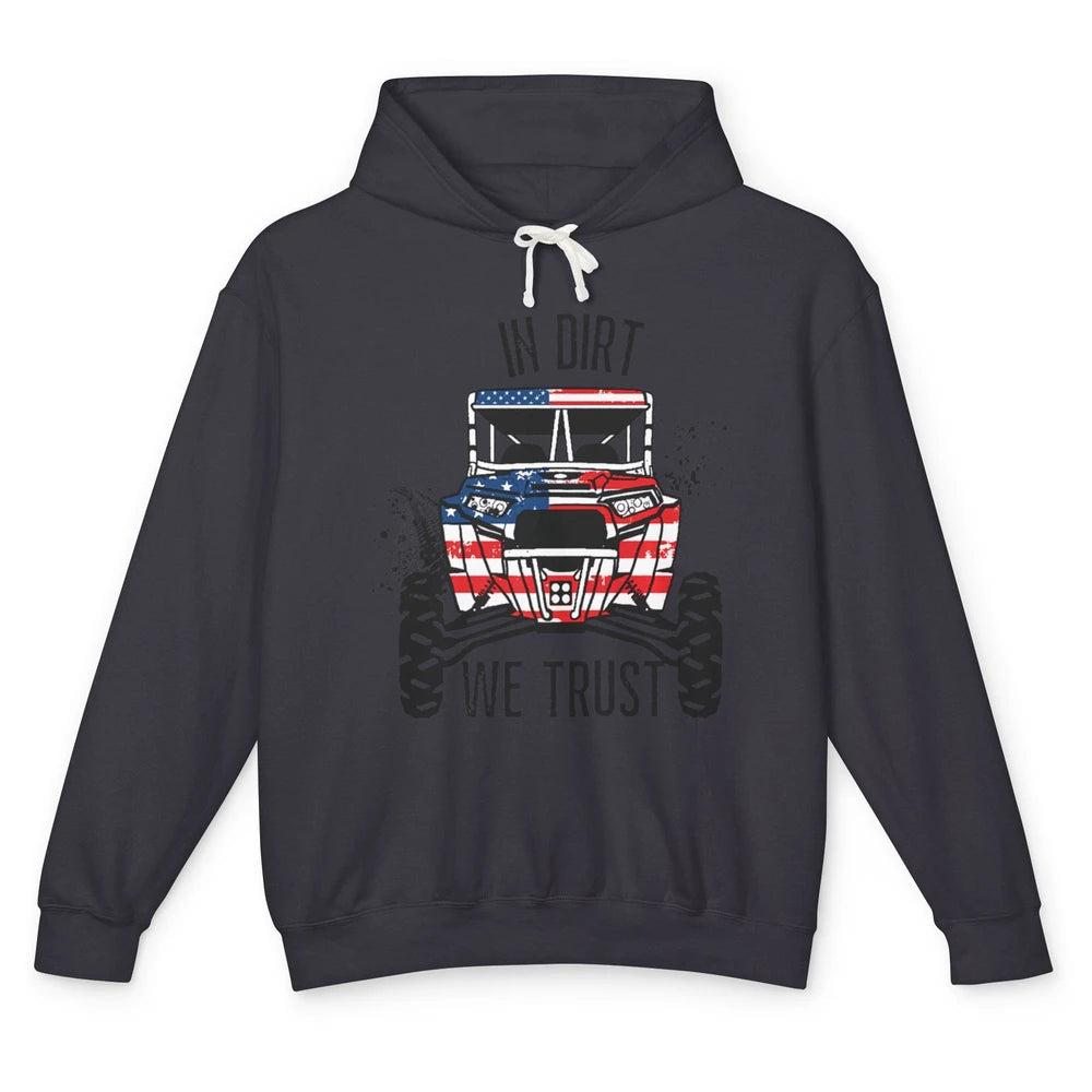 In Dirt Trust America Flag Ride Dirty UTV SXS Rider Offroad Unisex Lightweight Hoodie