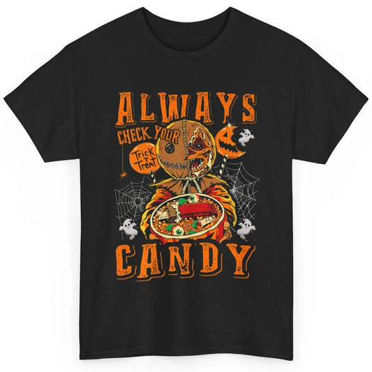 Always Check Your Candy Trick Treat Pumpkin Spooky Halloween Classic Unisex T-Shirt