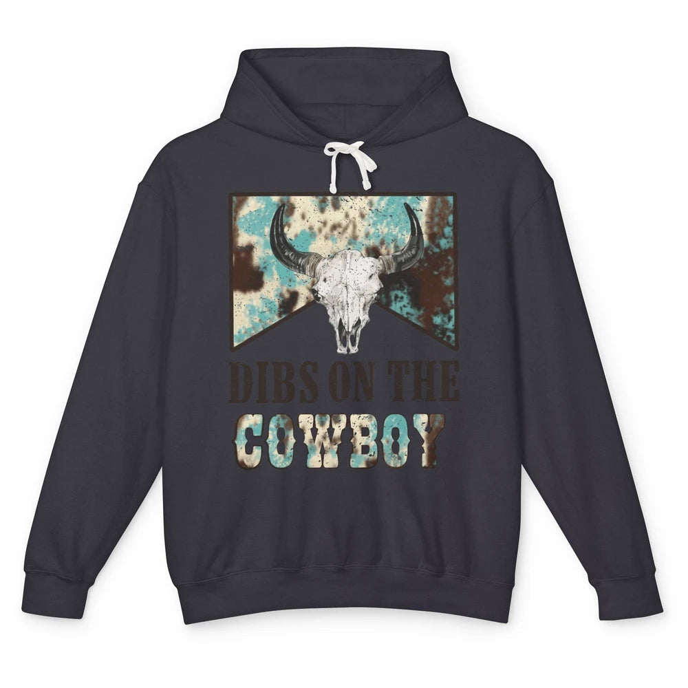 Cowhide Bull Skull Dibs On The Cowboy Western Country Cowboy Unisex Lightweight Hoodie