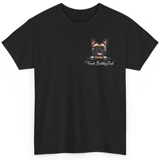 French Bulldog Dad Happy Father Day Frenchie Dad Pocket Size Classic Unisex T-Shirt