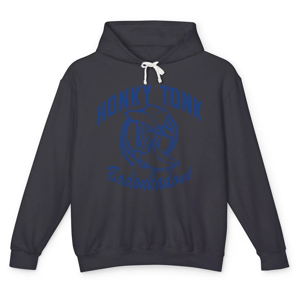 Cowboy Boots Hat Honky Tonk Badonkadonk Western Country Unisex Lightweight Hoodie