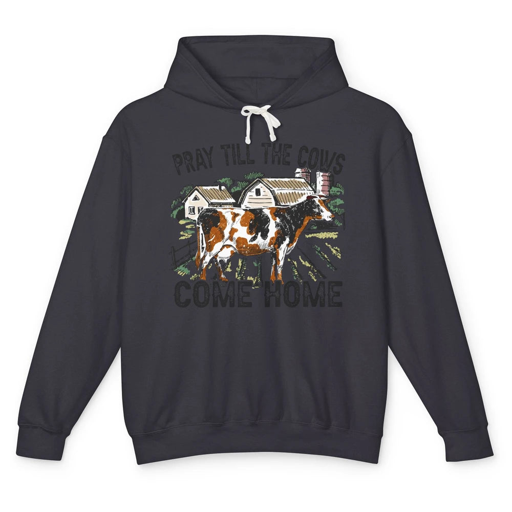 Funny Cattle Pray Till The Cows Come Home Western Country Unisex Lightweight Hoodie